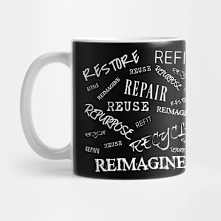 Restore Refit Reuse Repair Repurpose Recycle Reimagine on Back and Salvaging Life Logo on Front Mug